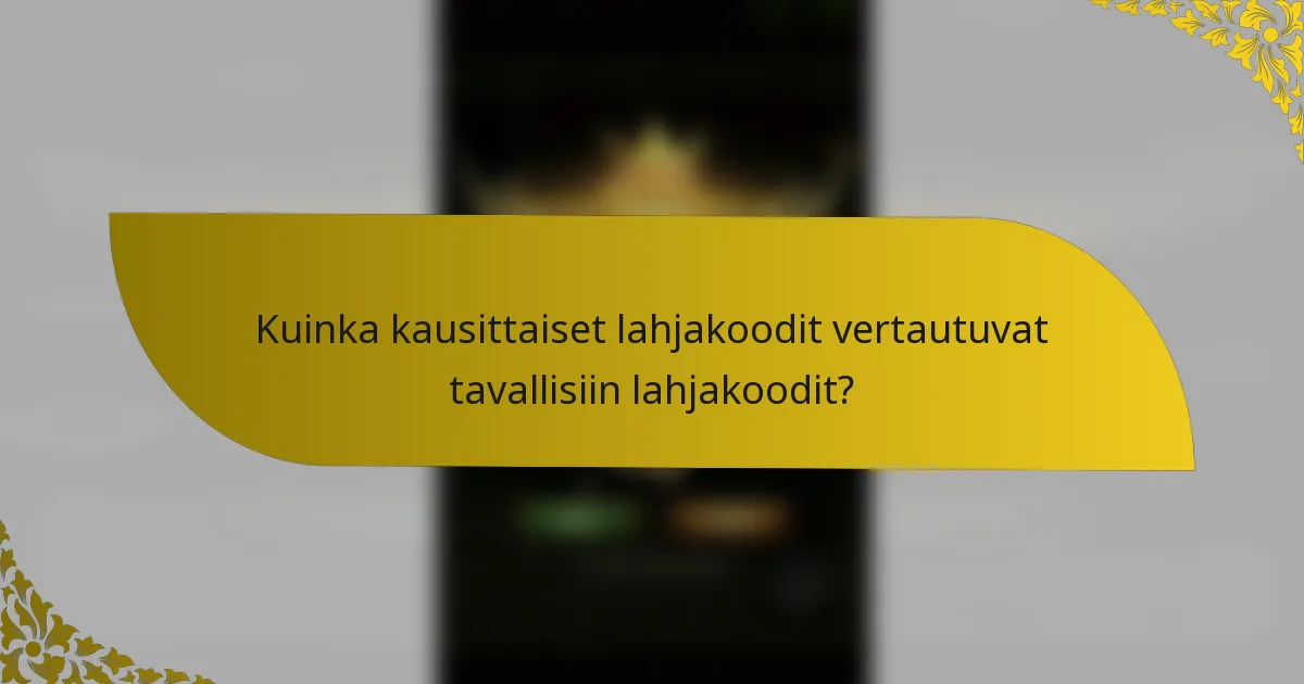 Kuinka kausittaiset lahjakoodit vertautuvat tavallisiin lahjakoodit?