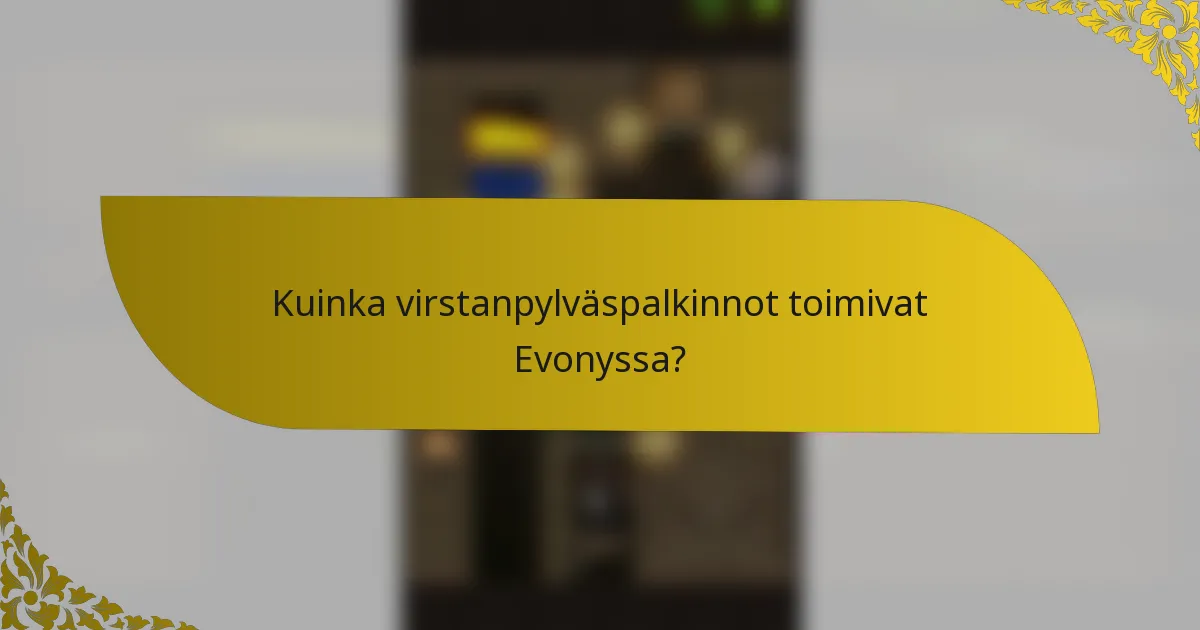 Kuinka virstanpylväspalkinnot toimivat Evonyssa?