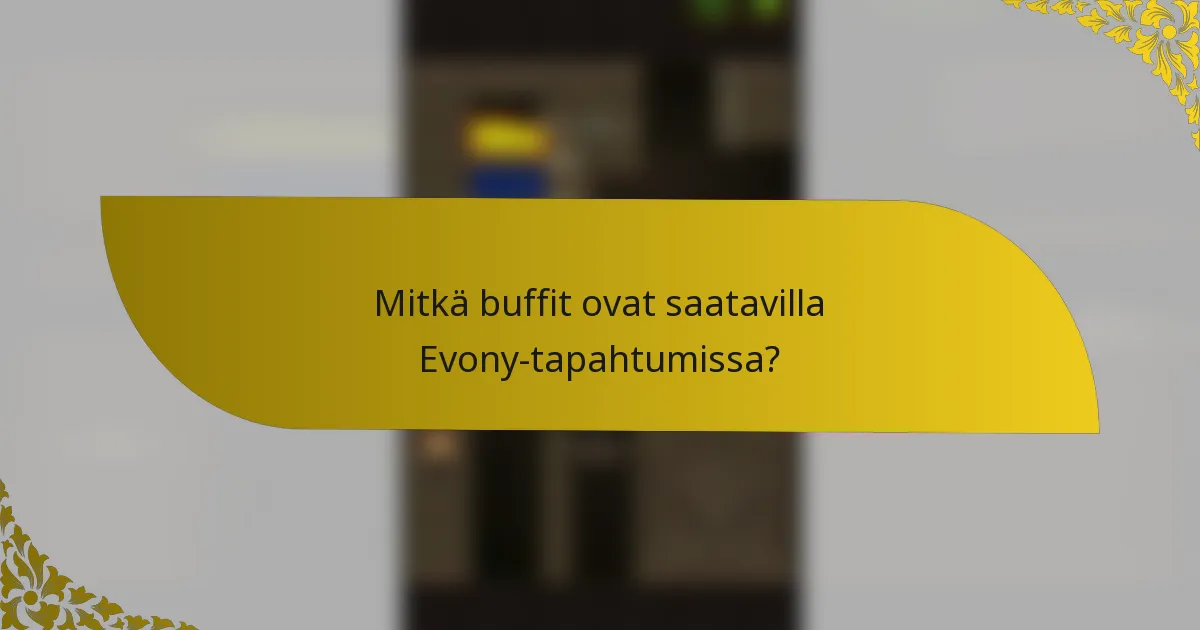 Mitkä buffit ovat saatavilla Evony-tapahtumissa?