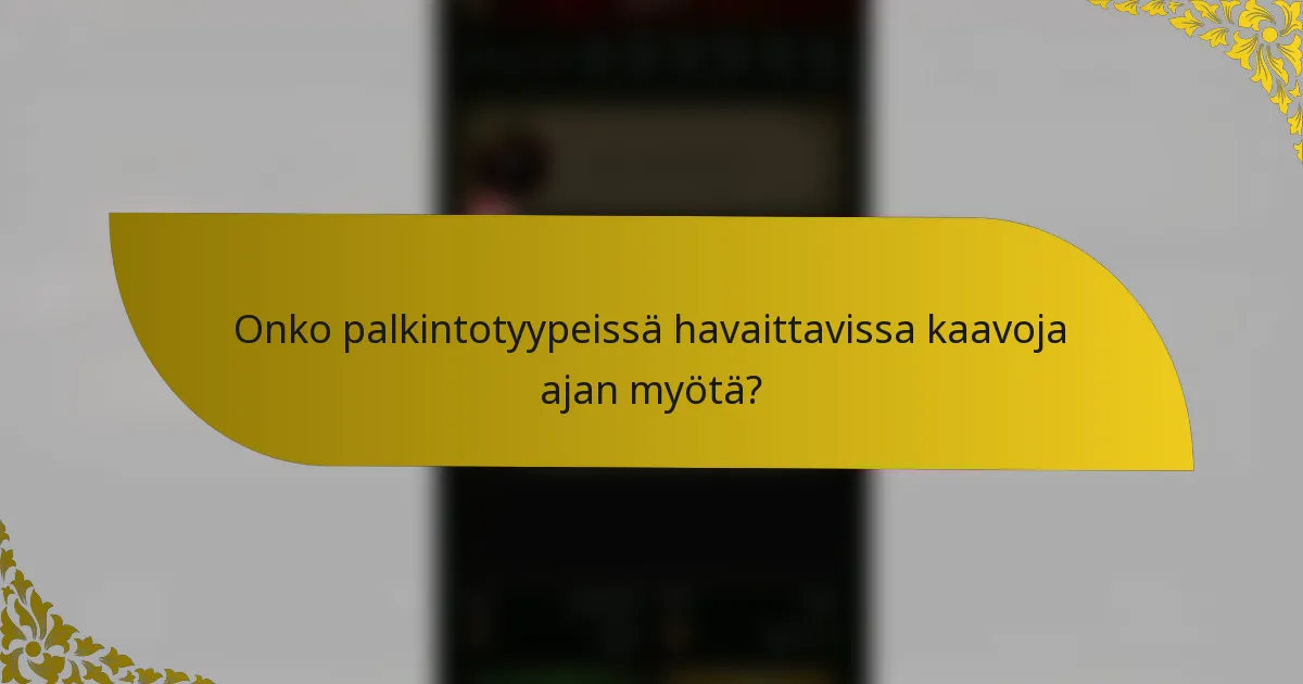 Onko palkintotyypeissä havaittavissa kaavoja ajan myötä?